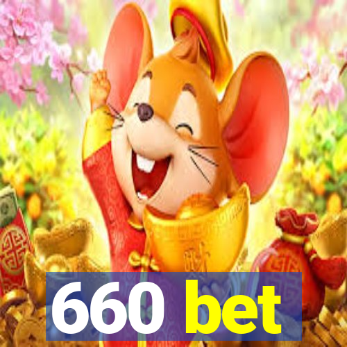 660 bet